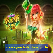 massagem tailandesa porto